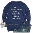 MNLYBABY Friends Shirt They Don't Know T-Shirt for Women Letters Print Friends TV Show Graphic Long Sleeve Tops